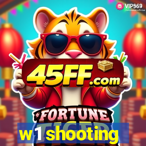 w1 shooting